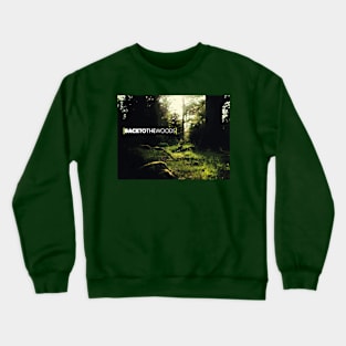 Back to the woods Crewneck Sweatshirt